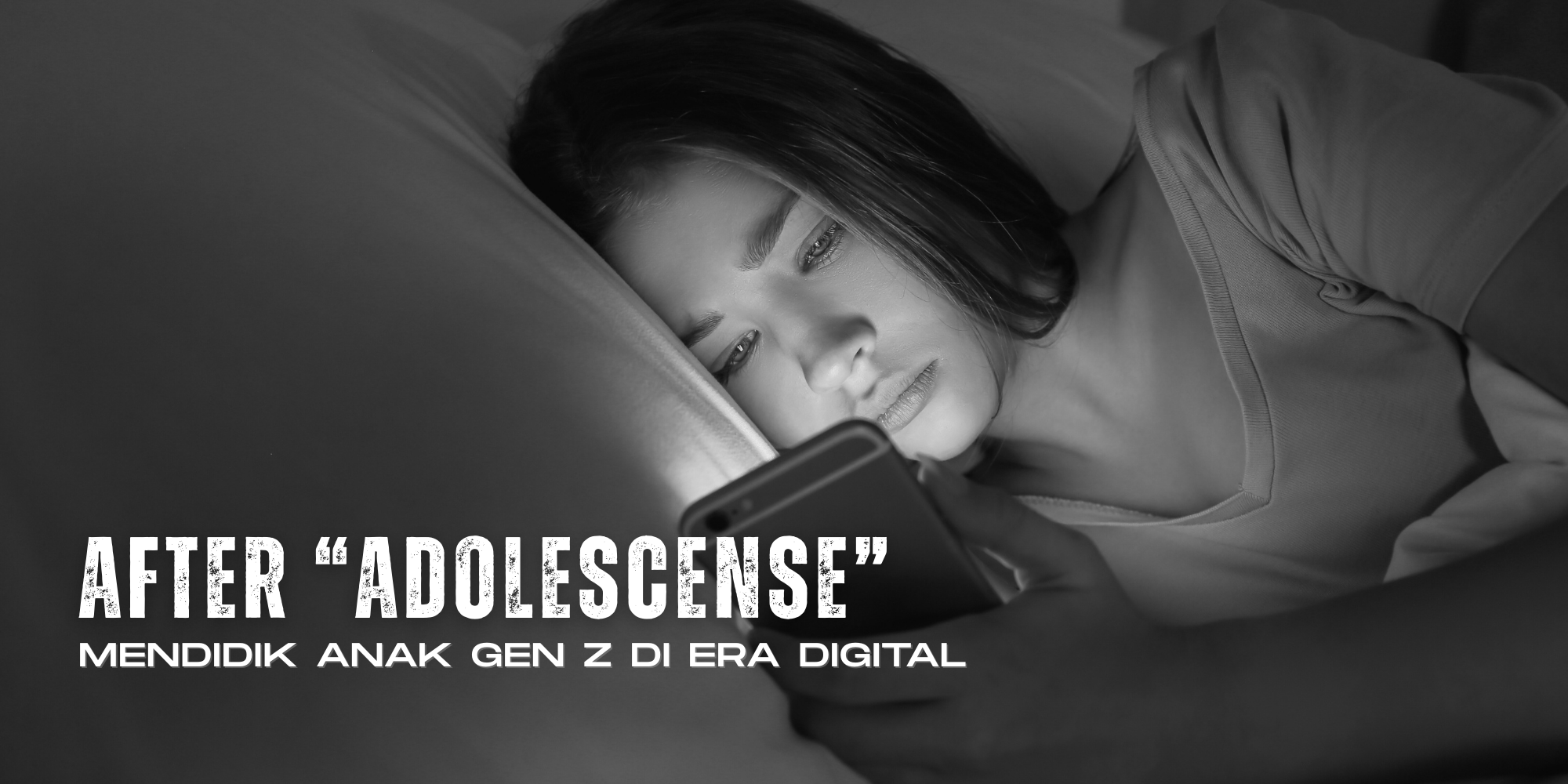 After ‘Adolescence’: Mendidik Gen Z di Era Digital